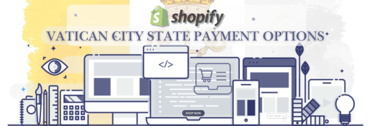 Shopify Payment Gateway for Vatican City State