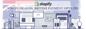 Shopify Payment Gateway for Virgin Island, British