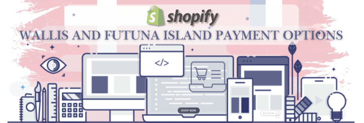 Shopify Payment Gateway for Wallis And Futuna Island Shopify Payment Gateway for Wallis And Futuna Island
